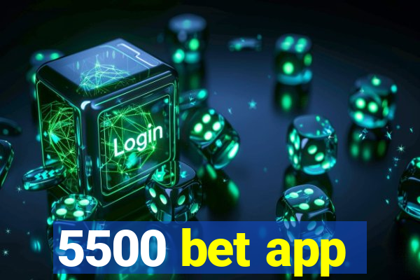 5500 bet app
